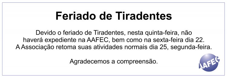 Feriado Tiradentes - não haverá expediente
