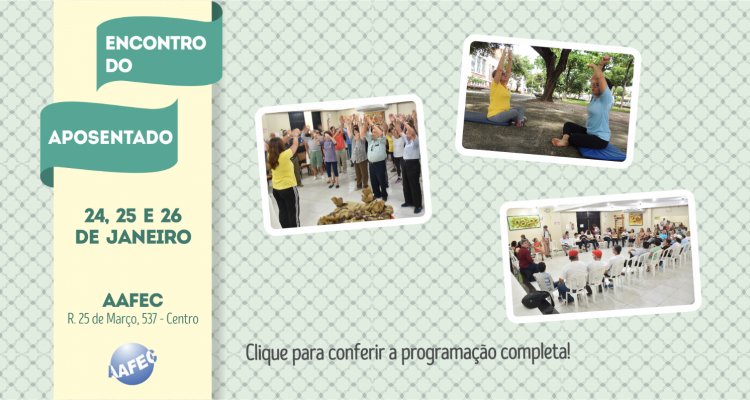 Encontro do aposentado na AAFEC