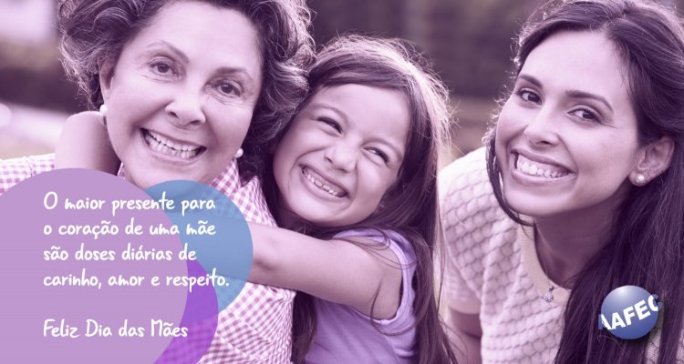 Feliz Dia das Mães!