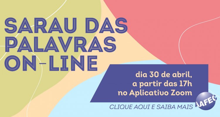 AAFEC realiza primeiro Sarau das Palavras online