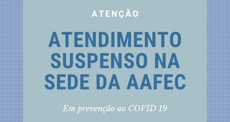 Atendimento na AAFEC suspenso