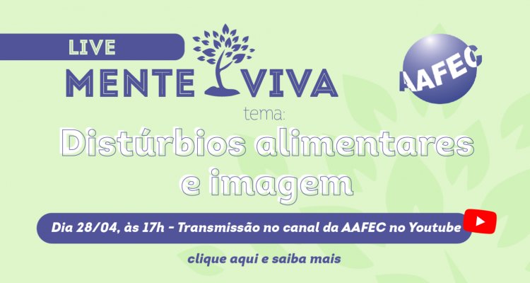 Mente Viva traz tema Distúrbios Alimentares e Imagem