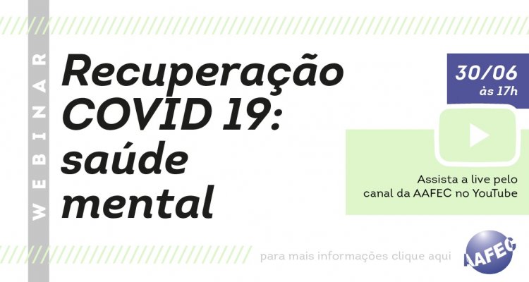 Webinar “Recuperação pós COVID19: saúde mental”