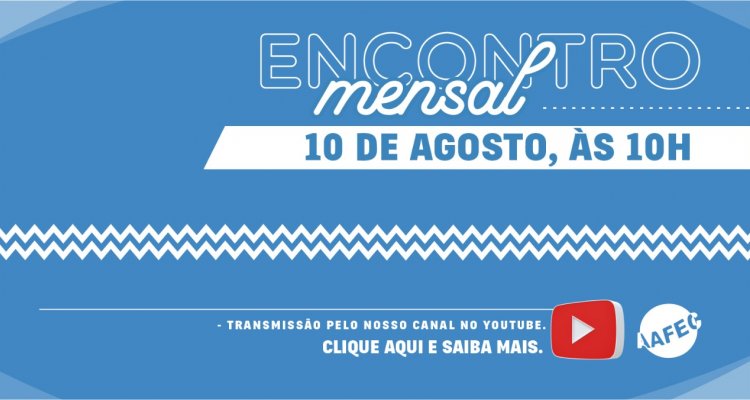 Encontro mensal de agosto será híbrido