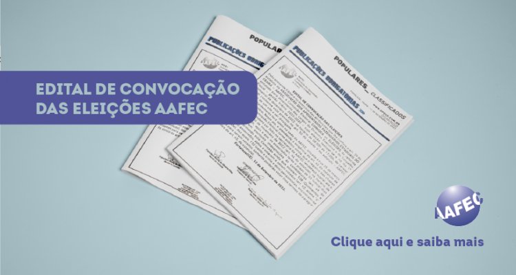 Edital de Convocação das eleições da AAFEC