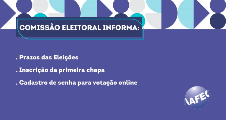 Eleições AAFEC: Comunicados importantes
