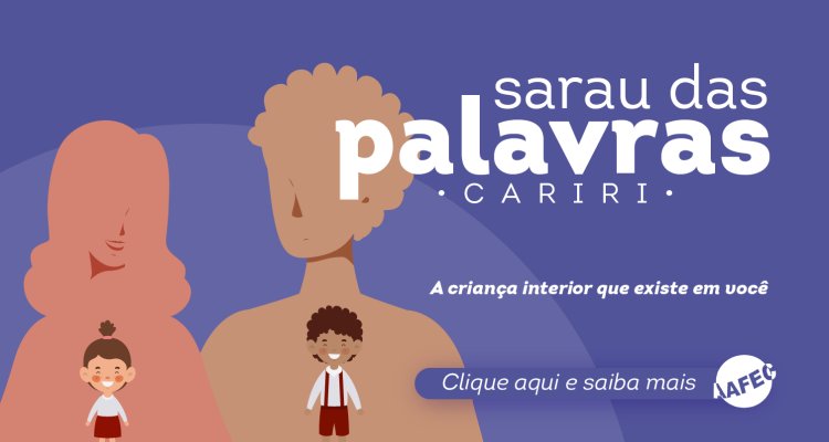 Sarau das Palavras Cariri: A criança interior que existe em você