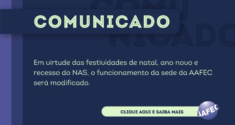 Comunicado: Funcionamento da AAFEC no final de ano