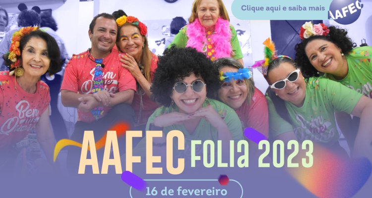 AAFEC FOLIA: PRÉ CARNAVAL DA SAÚDE