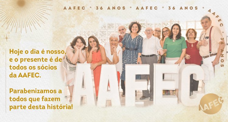 Feliz dia nosso, feliz dia AAFEC.
