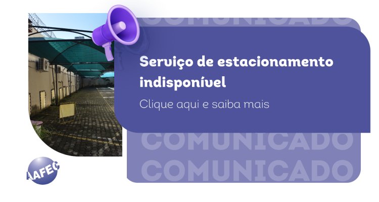 COMUNICADO - Serviço de estacionamento indisponível