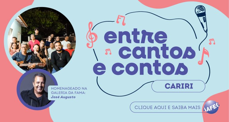 Entre Cantos e Contos Cariri acontece na próxima quarta-feira,18