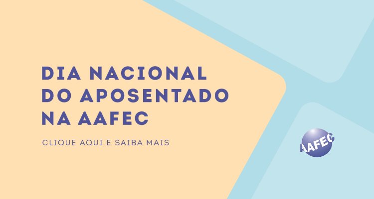 Dia Nacional do Aposentado na AAFEC